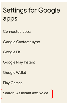 The list of options with Settings for Google apps. “Search, Assistant and Voice” appears as the final option.
