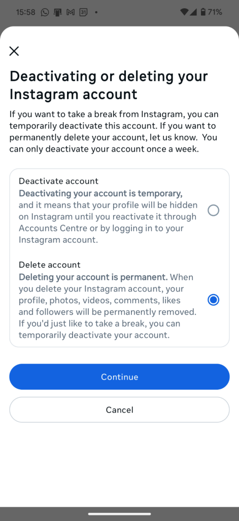Deactivate or delete your Instagram account with the “Delete account” option.